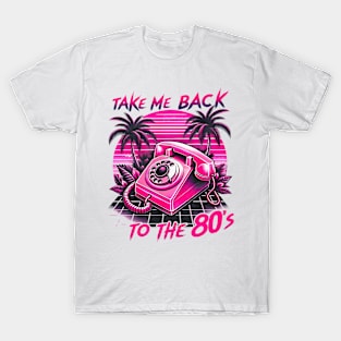 Take Me Back To The 80s Retro Vintage T-Shirt